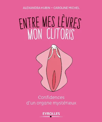 Visuel de Entre mes lèvres, mon clitoris