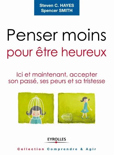 Visuel de Penser moins pour être heureux