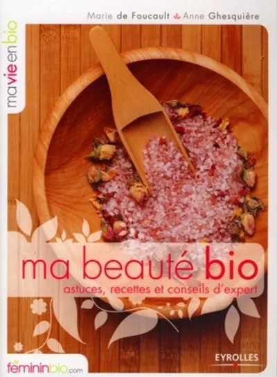 Visuel de Ma beauté bio : astuces, recettes et conseils d'expert