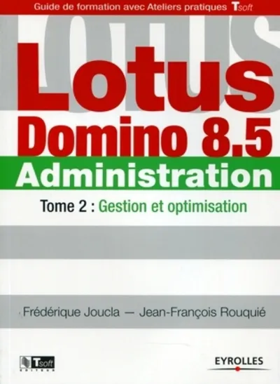 Visuel de Lotus Domino 8.5 Administration - Tome 2