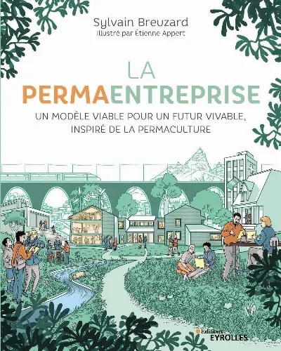 Visuel de La permaentreprise, un modèle viable pour un futur vivable, inspiré de la permaculture