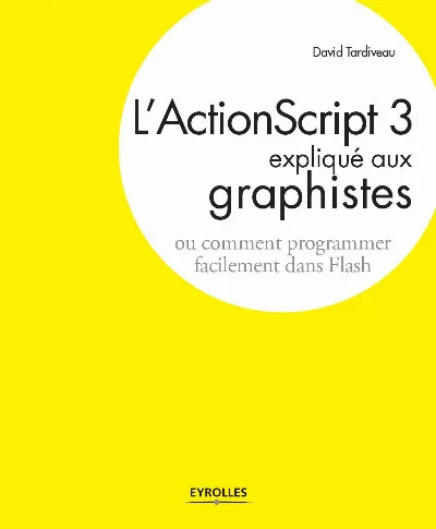 Visuel de L'ActionScript 3 expliqué aux graphistes