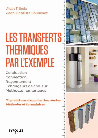 Visuel de Les transferts thermiques par l'exemple, méthodes et formulaires, problèmes d'application résolus