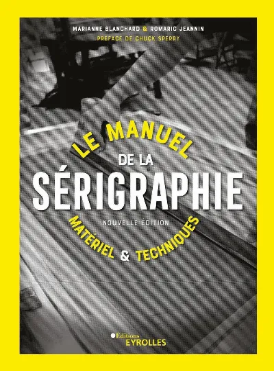 Visuel de Le manuel de la sérigraphie