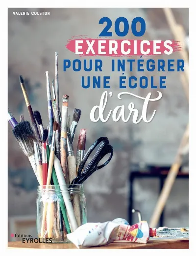 Visuel de 200 exercices pour intégrer une école d'art