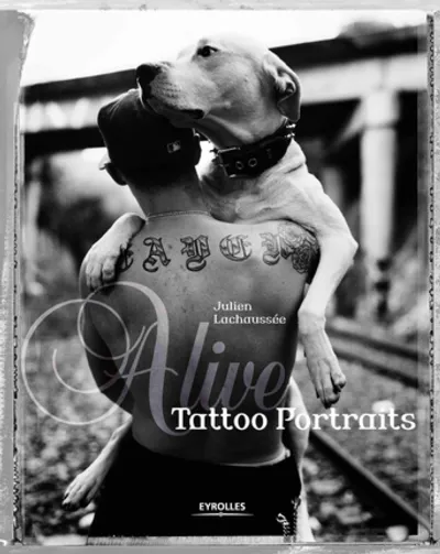 Visuel de Alive : tatoo portraits (edition speciale, tirage limite)