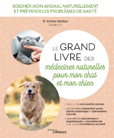 Visuel de Le grand livre des médecines naturelles pour mon chat et mon chien