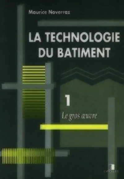 Visuel de La Technologie Du Batiment 1 Le Gros Oeuvre