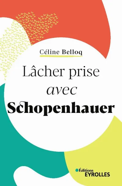 Visuel de Lâcher prise avec Schopenhauer