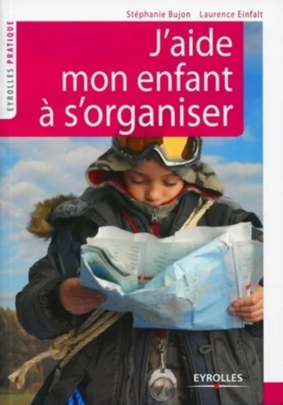 Visuel de J'aide mon enfant à s'organiser