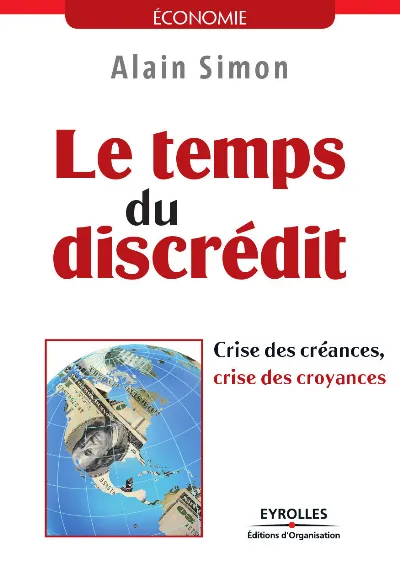Visuel de Le temps du discrédit - Crise des créances, crise des croyances