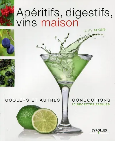 Visuel de Apéritifs, digestifs, vins maison, coolers et autres concoctions