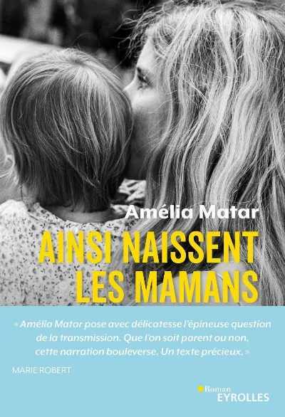 Visuel de Ainsi naissent les mamans