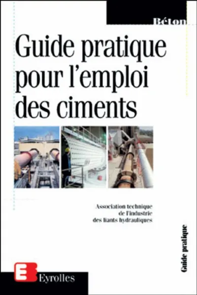 Visuel de Guide pratique pour l'emploi des ciments