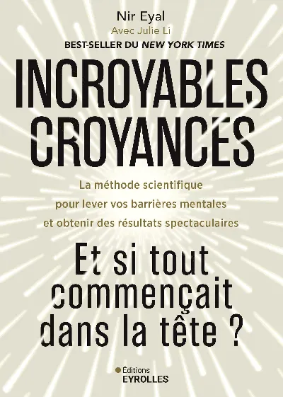 Visuel de Incroyables croyances : Et si tout commençait dans la tête ?