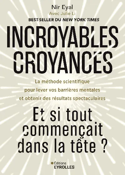 Visuel de Incroyables croyances : Et si tout commençait dans la tête ?