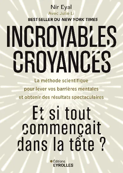 Visuel de Incroyables croyances : Et si tout commençait dans la tête ?
