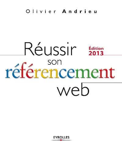 Visuel de Réussir son référencement Web 2013