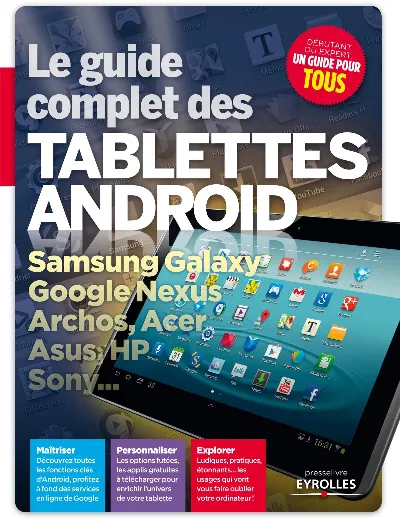 Visuel de Le guide complet des tablettes android - samsung galaxy, google nexus, archos, a