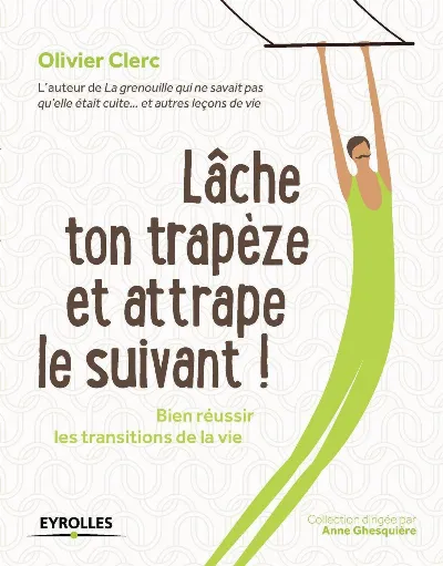 Visuel de Lâche ton trapèze et attrape le suivant !