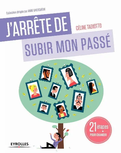 Visuel de J'arrête de subir mon passé, 21 étapes pour se libérer, enfin, des répétitions transgénérationnelles