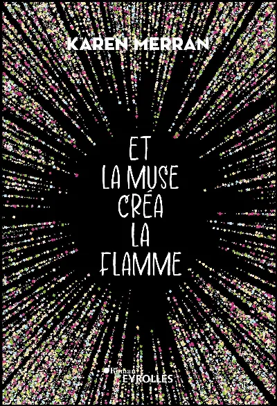 Visuel de Et la muse créa la flamme