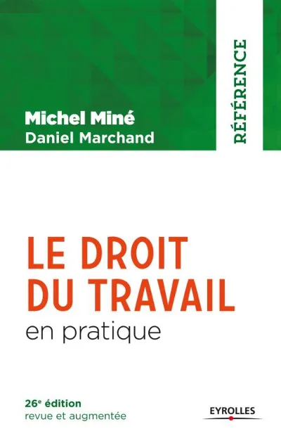 Visuel de Le droit du travail en pratique 26e edition revue et augmentee