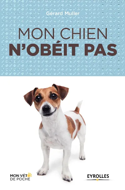 Visuel de Mon chien n'obéit pas