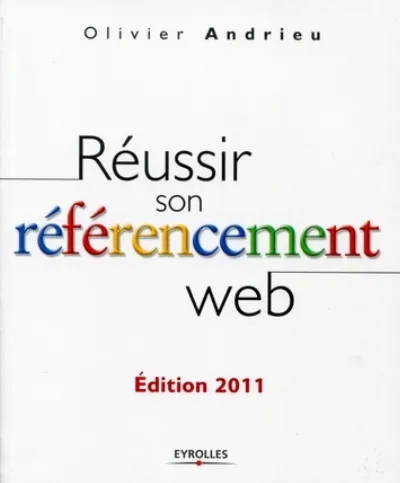 Visuel de Réussir son référencement web 2011