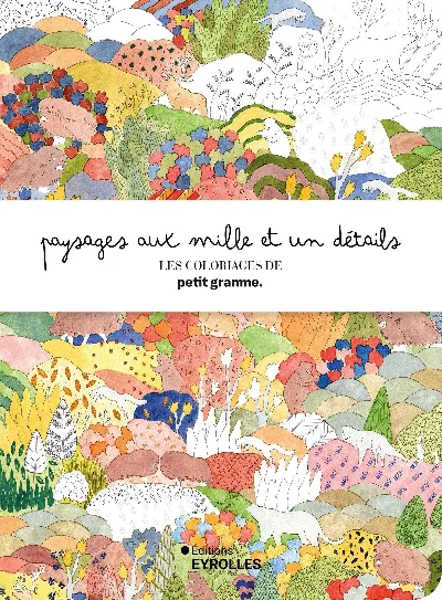 Visuel de Paysages aux mille et un détails - Les coloriages de petit gramme