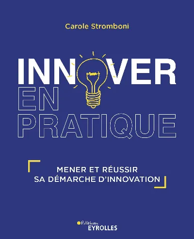 Visuel de Innover en pratique, mener et réussir sa démarche d'innovation