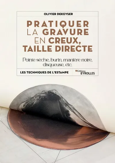 Visuel de Pratiquer la gravure en creux, taille directe