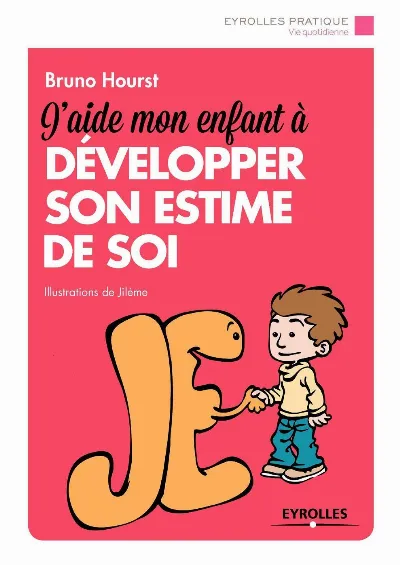 Visuel de J'aide mon enfant à développer son estime de soi