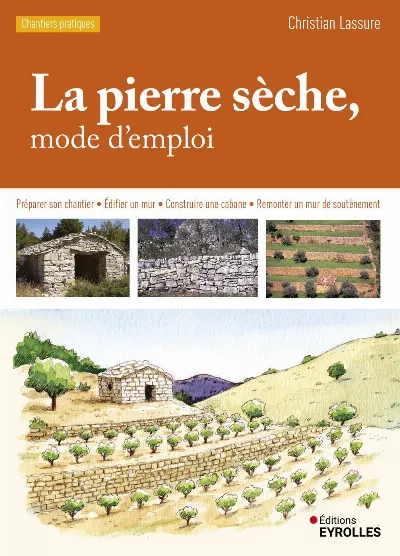 Visuel de La pierre sèche, mode d'emploi