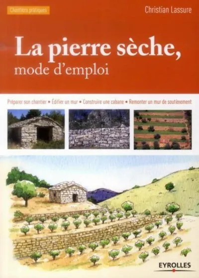 Visuel de La pierre sèche, mode d'emploi