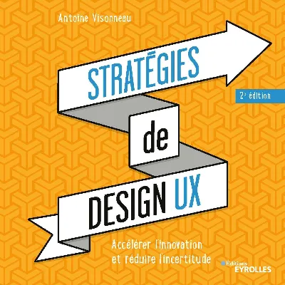 Visuel de Stratégies de design UX : accélérer l'innovation et réduire l'incertitude