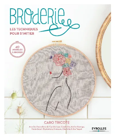 Visuel de Broderie, les techniques pour s'initier, 40 modèles à broder