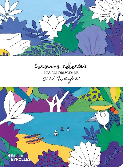 Visuel de Évasions colorées - Les coloriages de Chloé Weinfeld