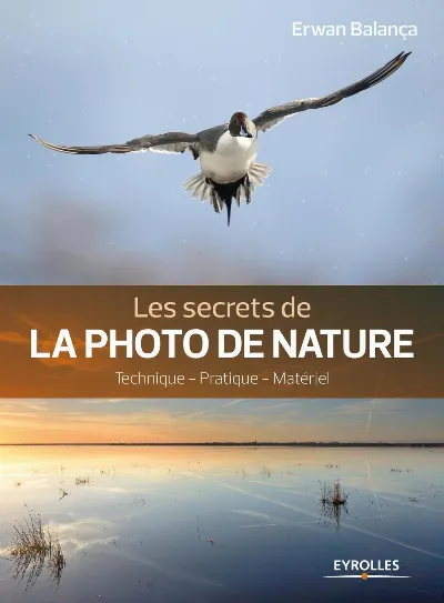 Visuel de Les secrets de la photo de nature, technique, pratique, matériel