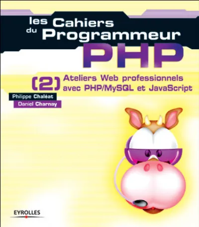 Visuel de PHP - 2 - Ateliers Web professionnels avec PHP/MySQL et JavaScript