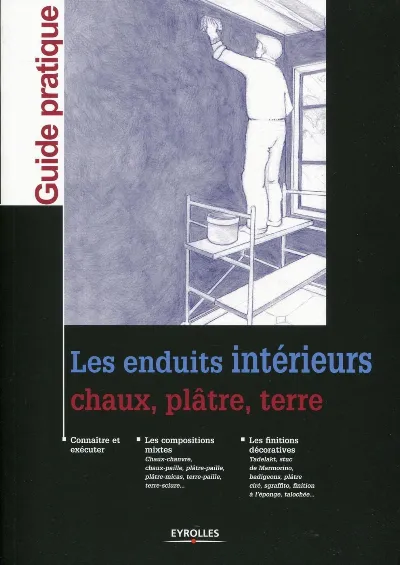 Visuel de Les enduits intérieurs, chaux, plâtre, terre