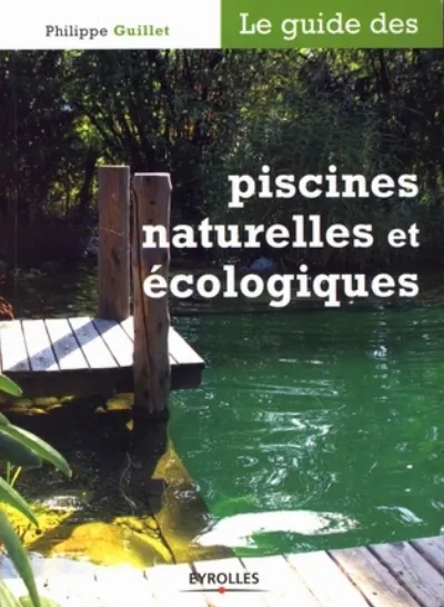 Visuel de Le guide des piscines naturelles et écologiques