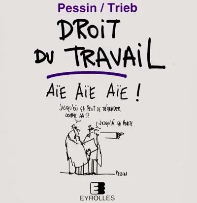 Visuel de Droit du travail aïe, aïe, aïe !