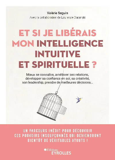 Visuel de Et si je libérais mon intelligence intuitive et spirituelle ?