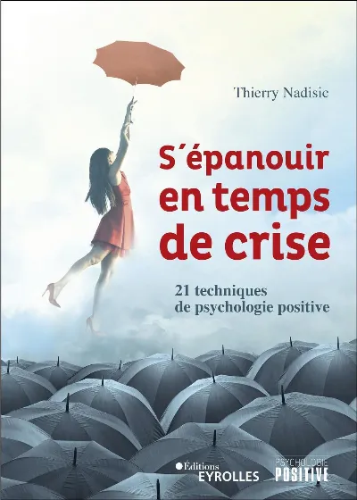 Visuel de S'épanouir en temps de crise, 21 techniques de psychologie positive