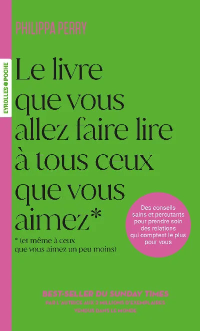 Visuel de Le livre que vous allez faire lire à tous ceux que vous aimez (et même à ceux que vous aimez un peu moins)
