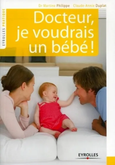 Visuel de Docteur, je voudrais un bébé !