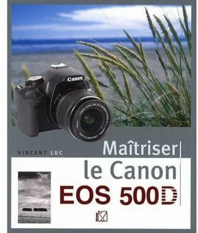 Visuel de Maîtriser le Canon EOS 500D