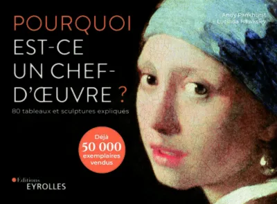 Visuel de Pourquoi est-ce un chef-d'oeuvre ? 80 tableaux et sculptures expliqués