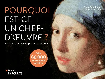 Visuel de Pourquoi est-ce un chef-d'oeuvre ? 80 tableaux et sculptures expliqués